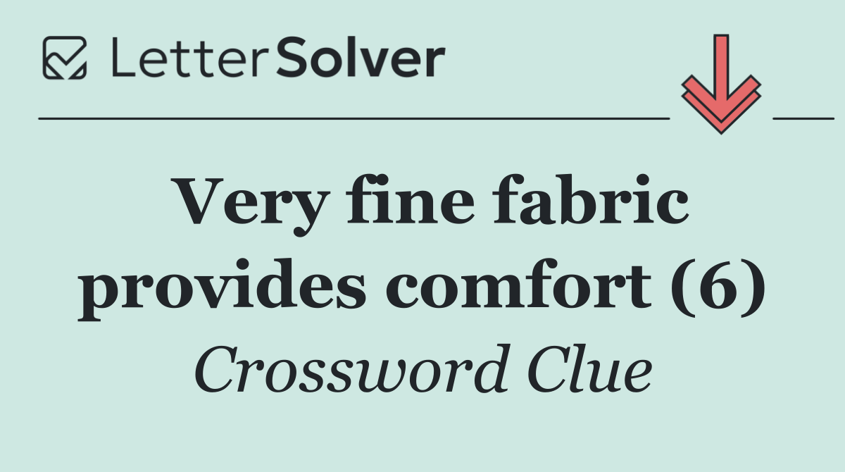 Very fine fabric provides comfort (6)