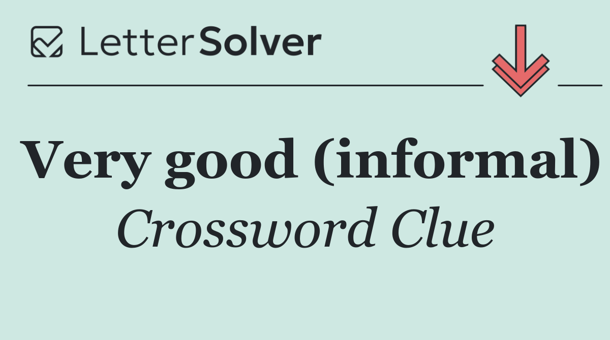 Very good (informal)