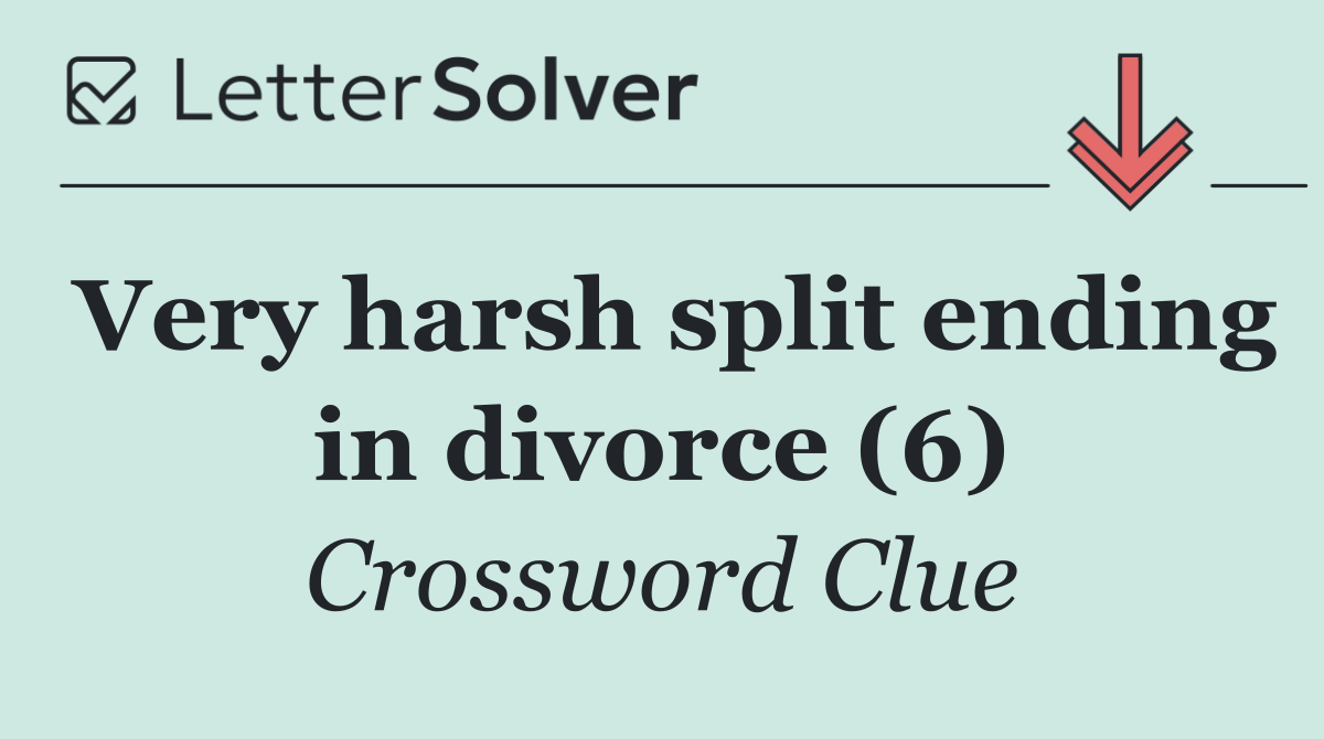 Very harsh split ending in divorce (6)
