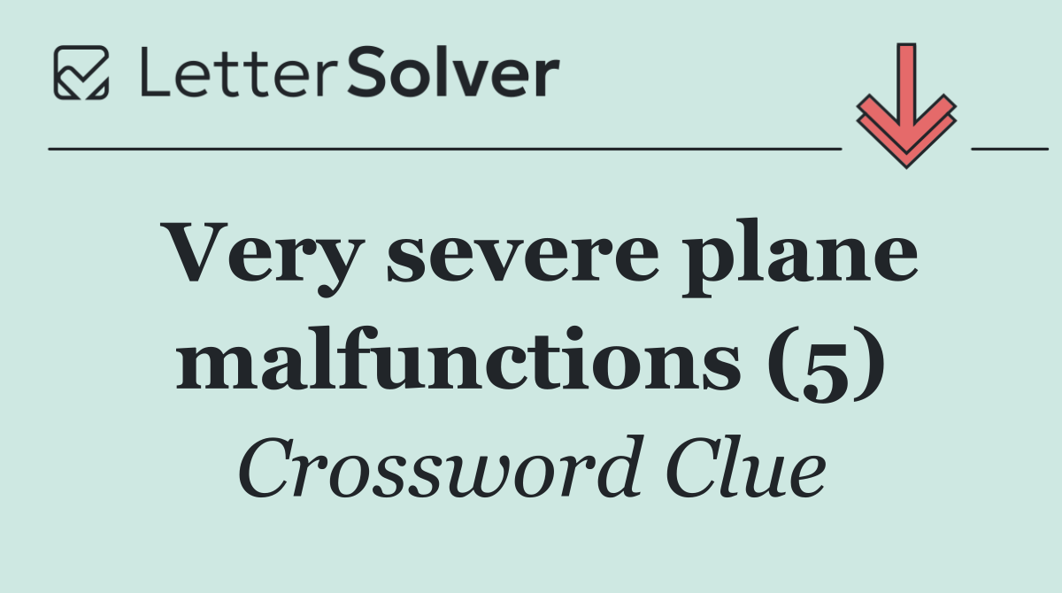 Very severe plane malfunctions (5)