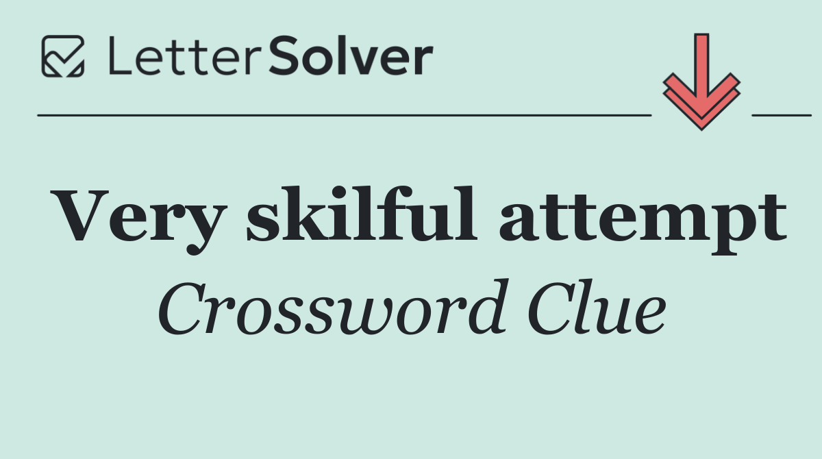 Very skilful attempt