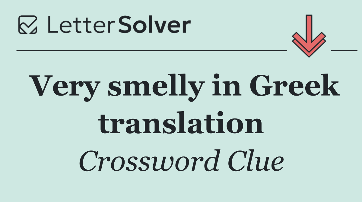 Very smelly in Greek translation