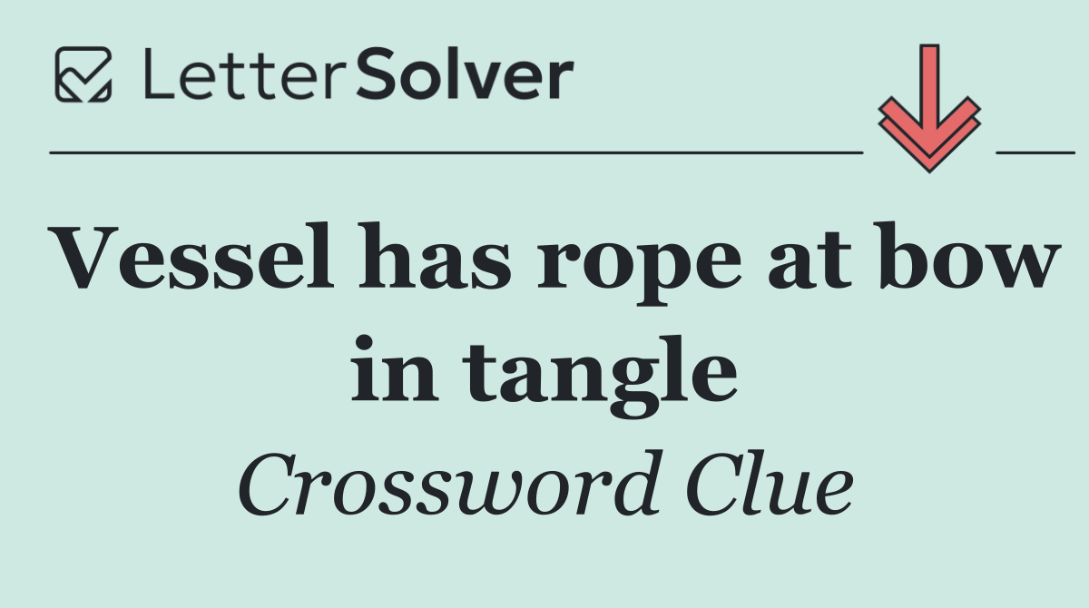 Vessel has rope at bow in tangle