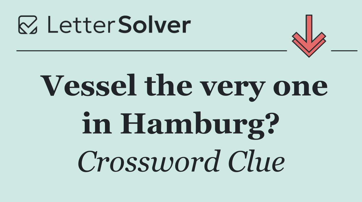 Vessel the very one in Hamburg?