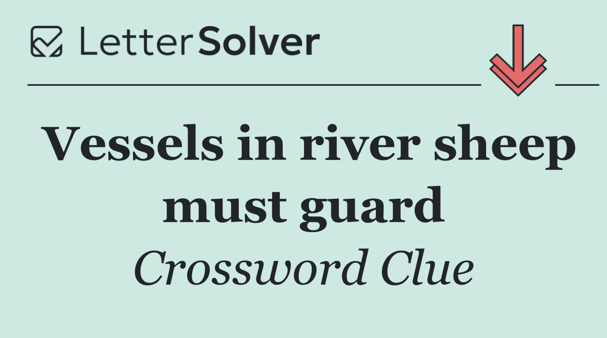Vessels in river sheep must guard