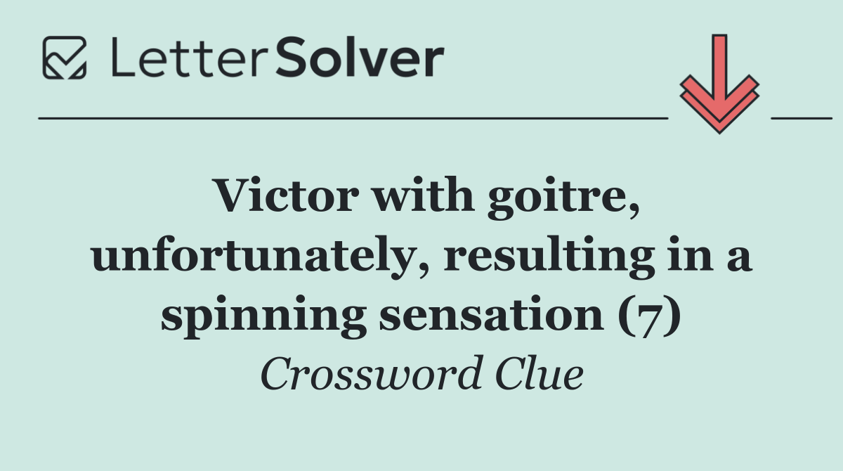 Victor with goitre, unfortunately, resulting in a spinning sensation (7)