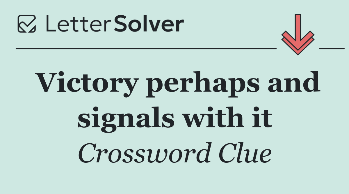 Victory perhaps and signals with it