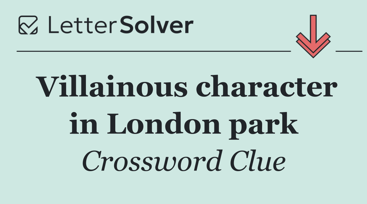 Villainous character in London park
