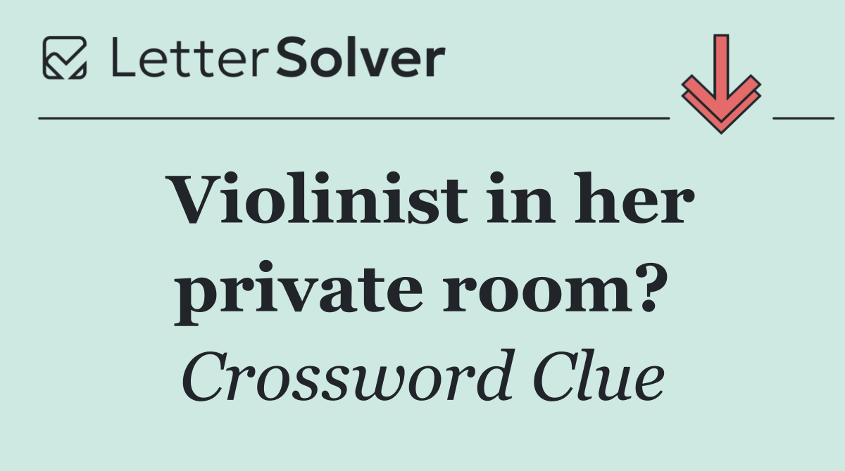 Violinist in her private room?