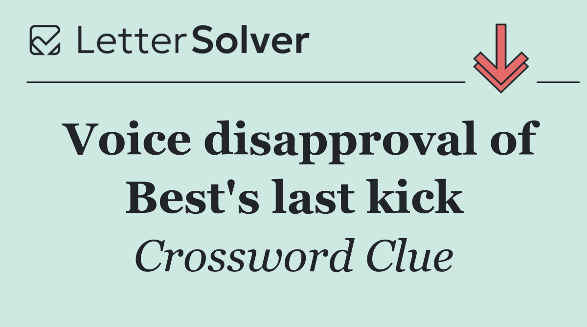 Voice disapproval of Best's last kick