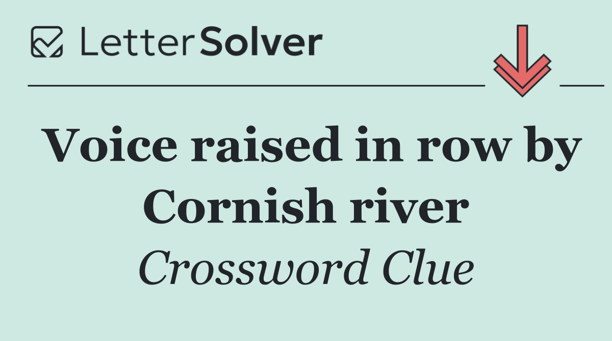Voice raised in row by Cornish river