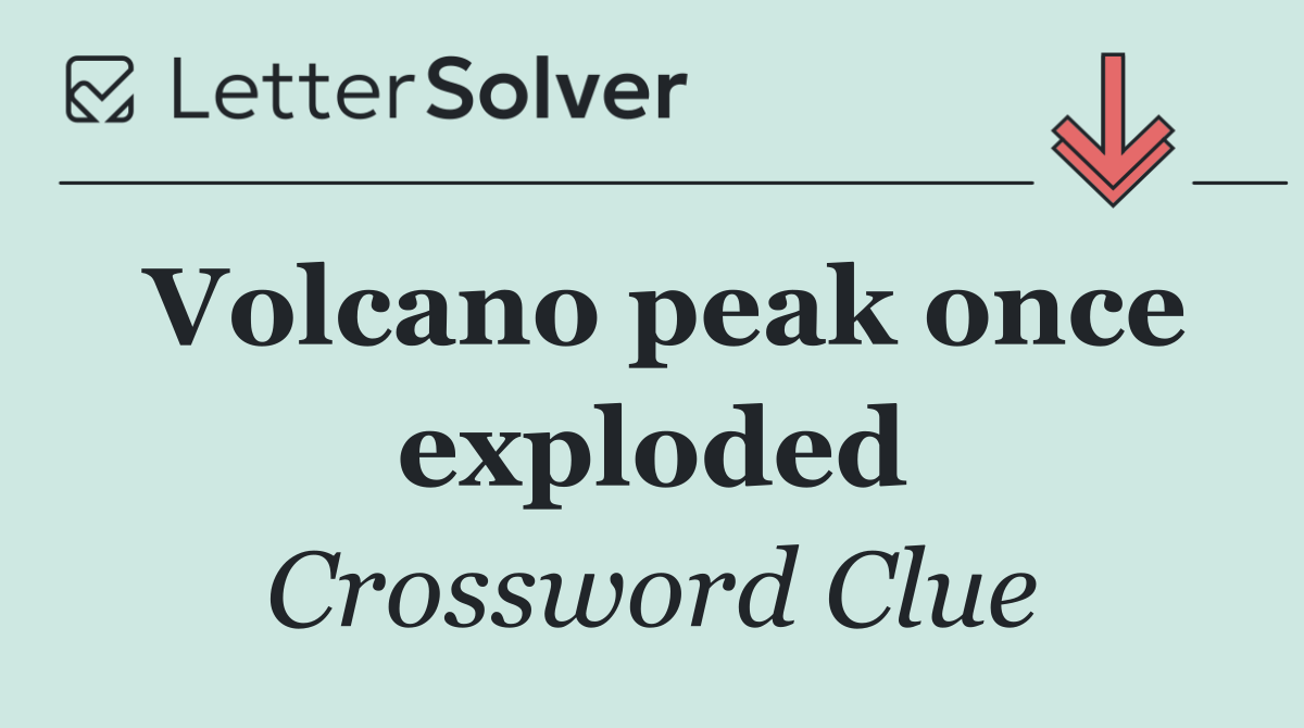 Volcano peak once exploded