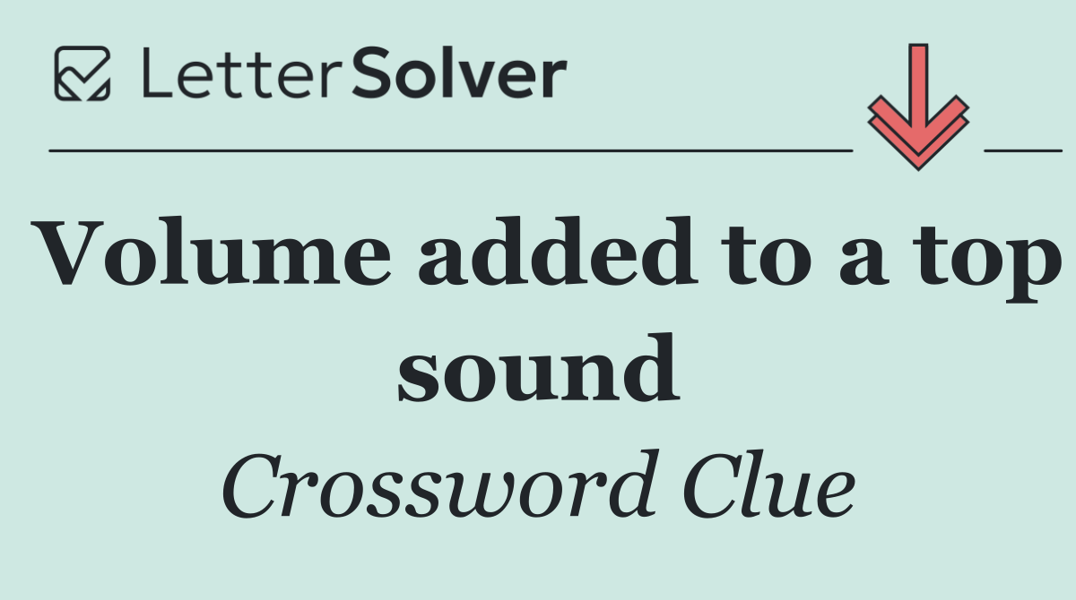 Volume added to a top sound
