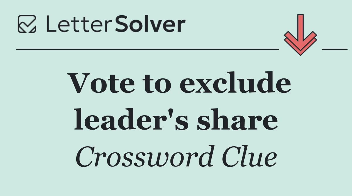 Vote to exclude leader's share