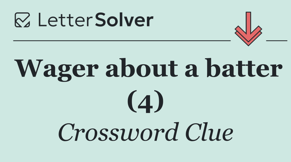 Wager about a batter (4)