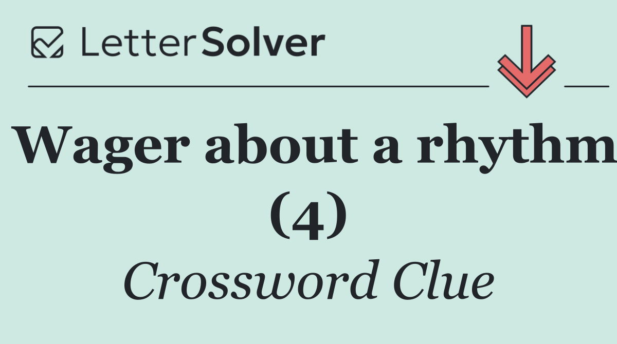 Wager about a rhythm (4)