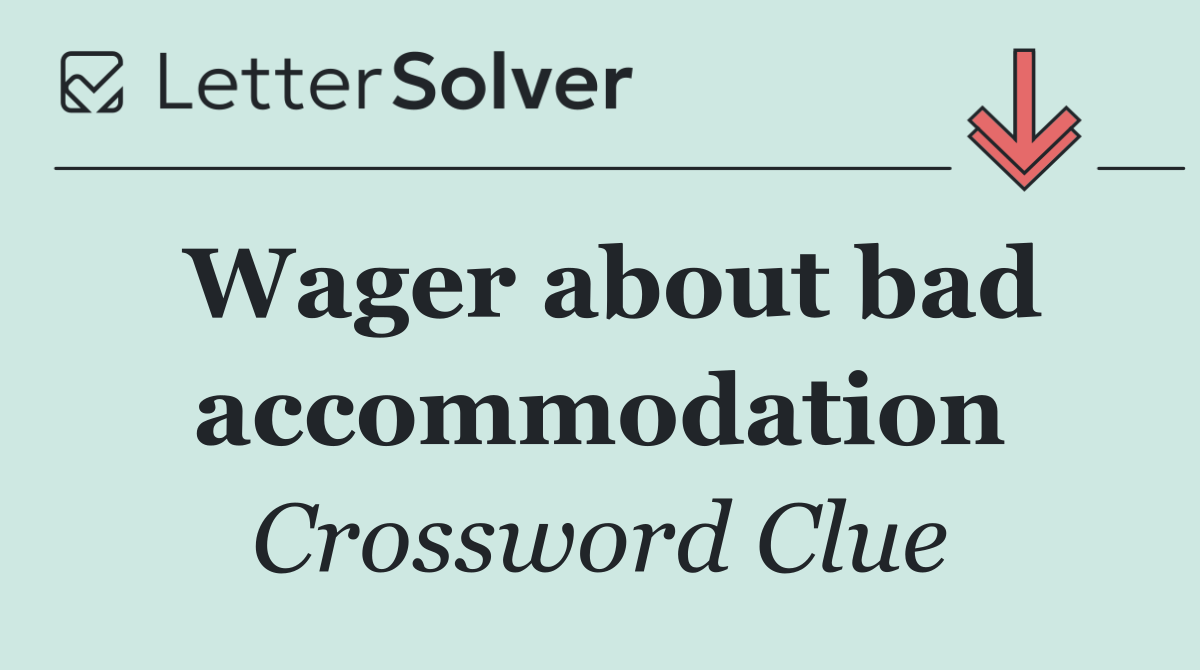 Wager about bad accommodation