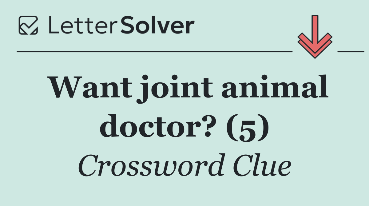 Want joint animal doctor? (5)
