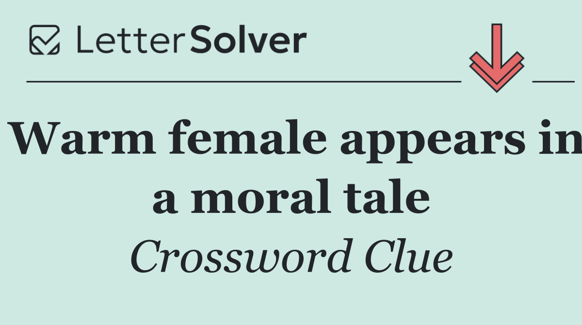 Warm female appears in a moral tale