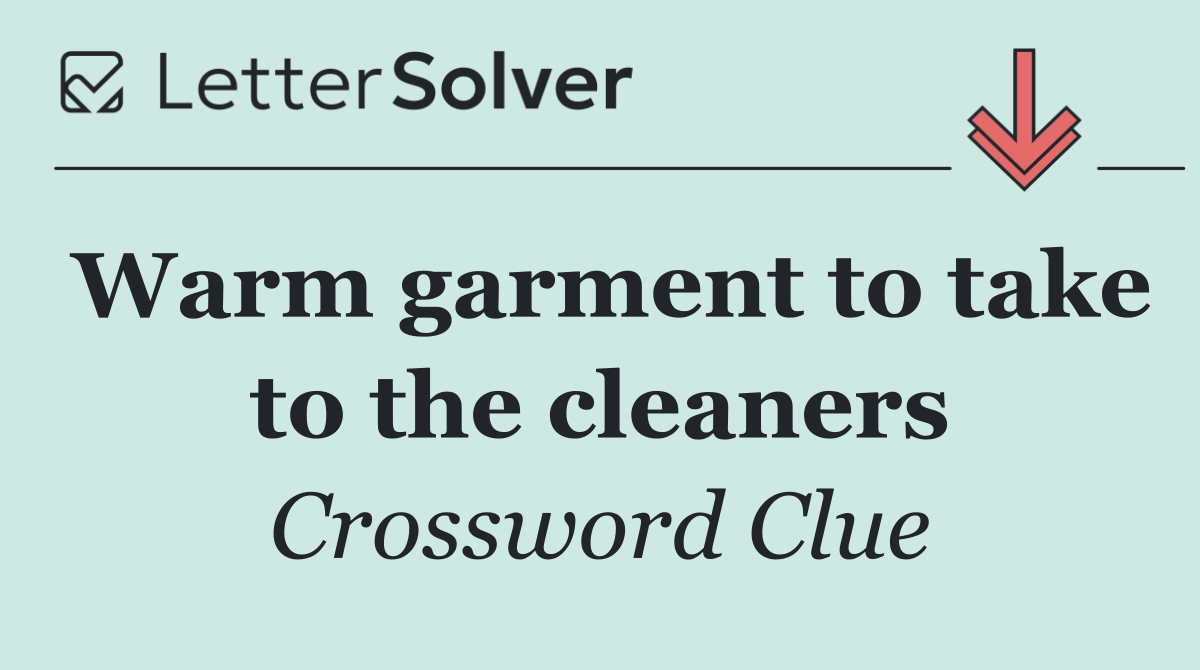 Warm garment to take to the cleaners