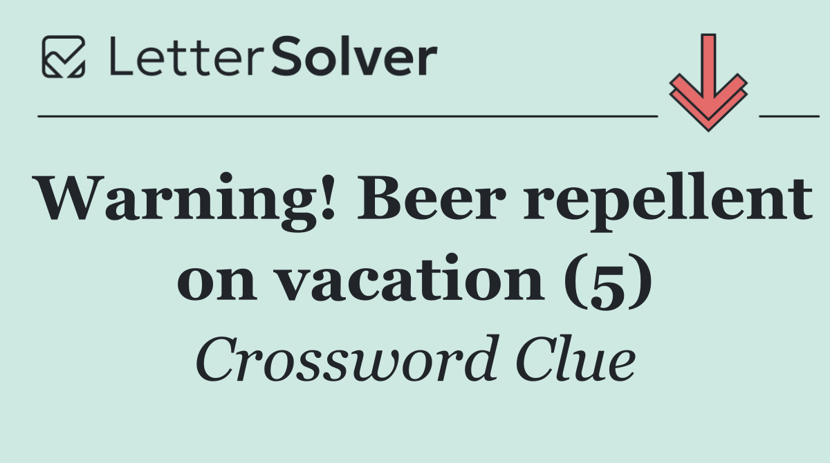 Warning! Beer repellent on vacation (5)