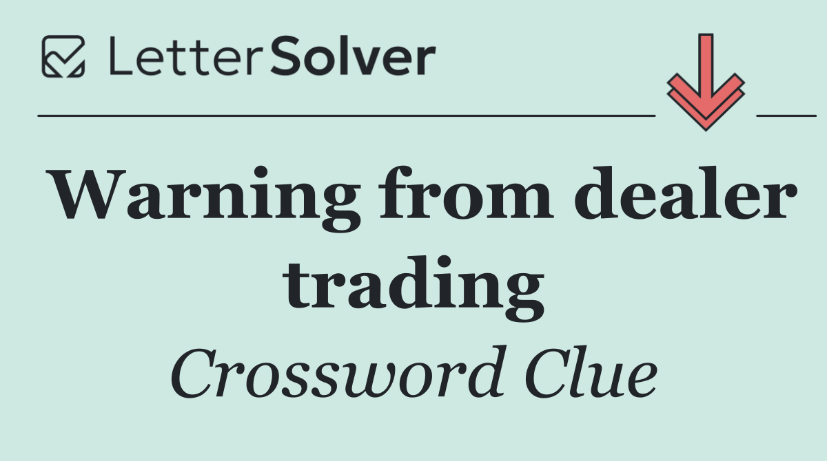 Warning from dealer trading