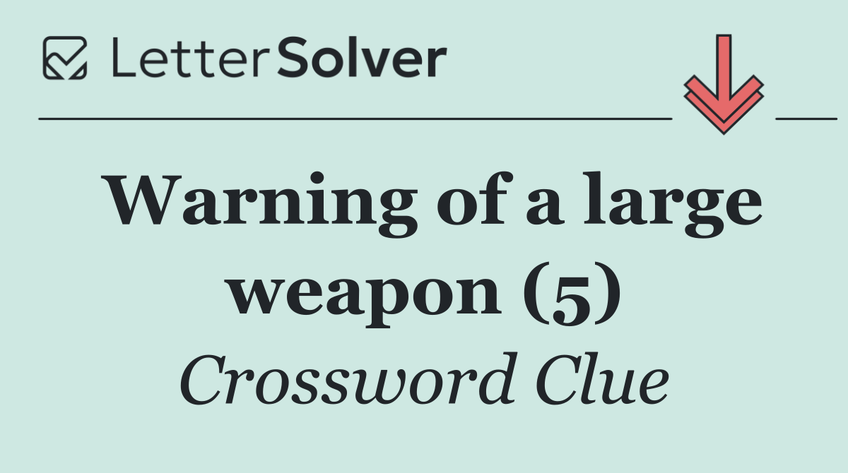 Warning of a large weapon (5)