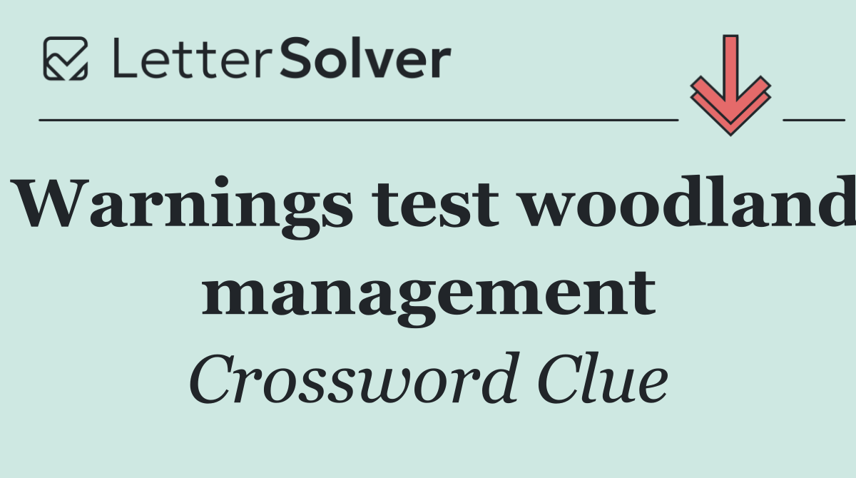 Warnings test woodland management