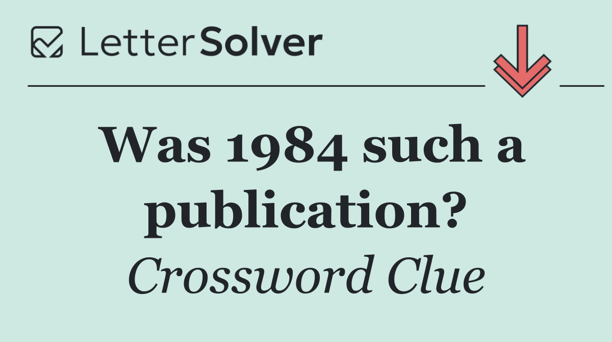 Was 1984 such a publication?