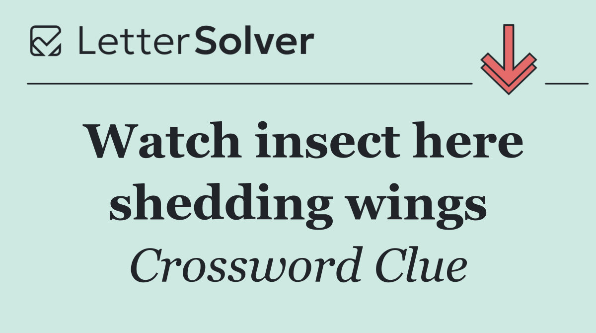 Watch insect here shedding wings