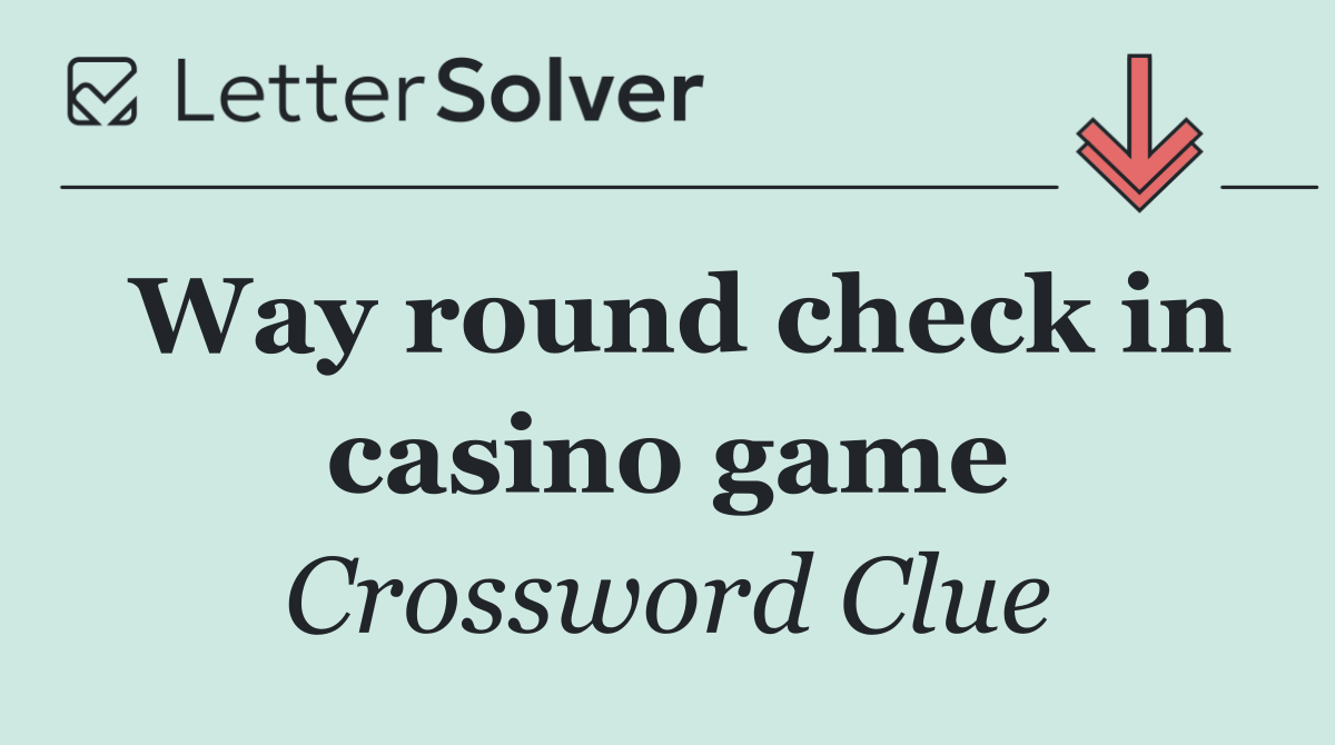 Way round check in casino game