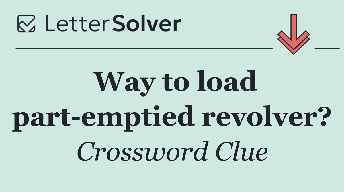 Way to load part emptied revolver?