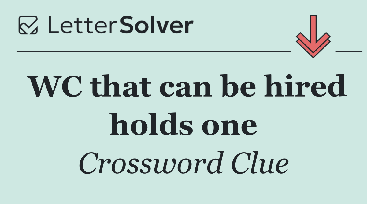 WC that can be hired holds one