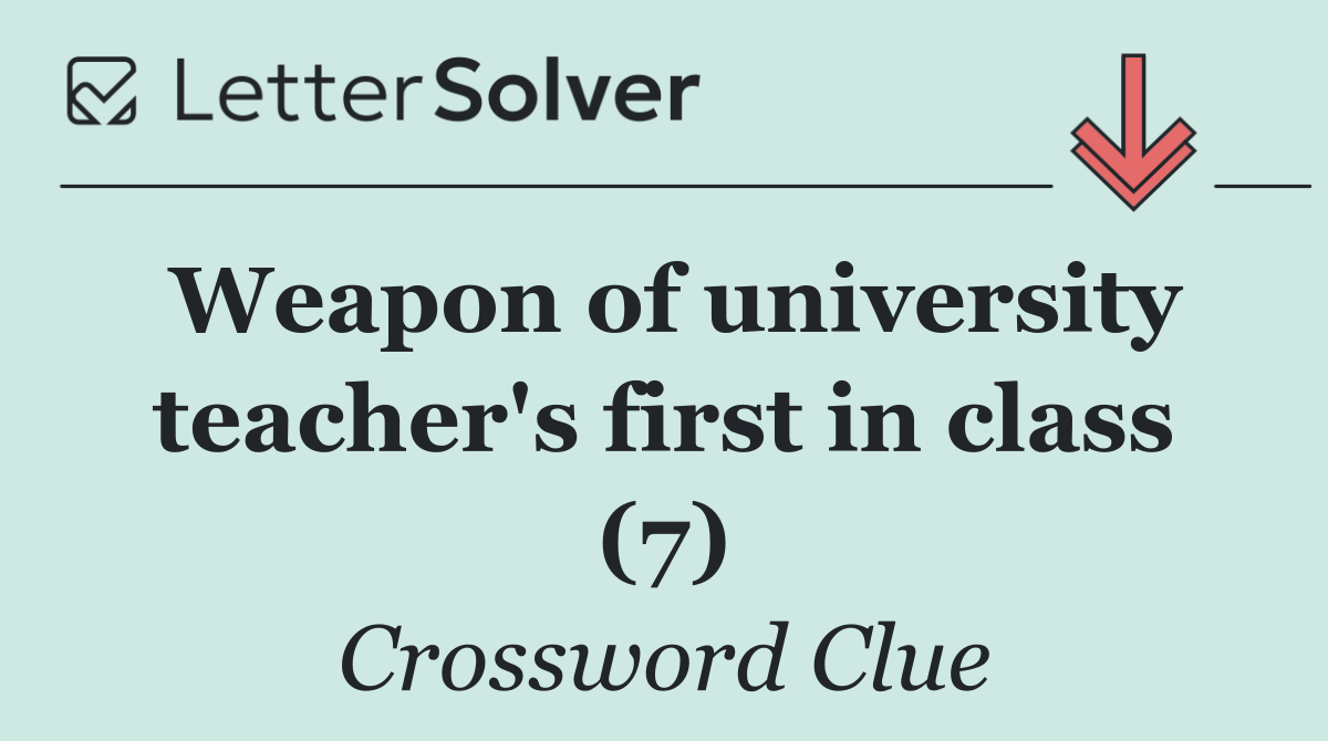 Weapon of university teacher's first in class (7)