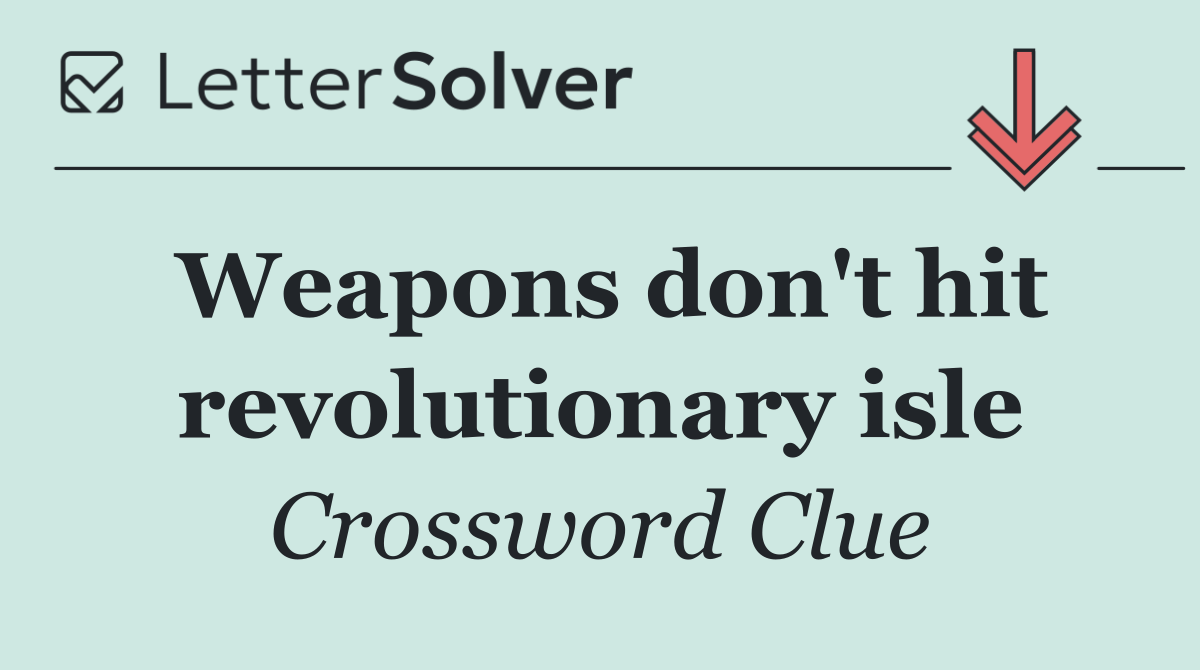 Weapons don't hit revolutionary isle