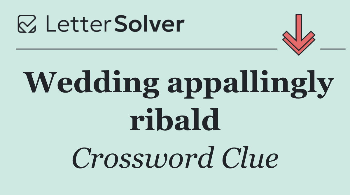 Wedding appallingly ribald