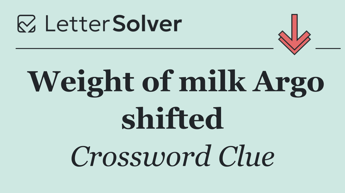 Weight of milk Argo shifted