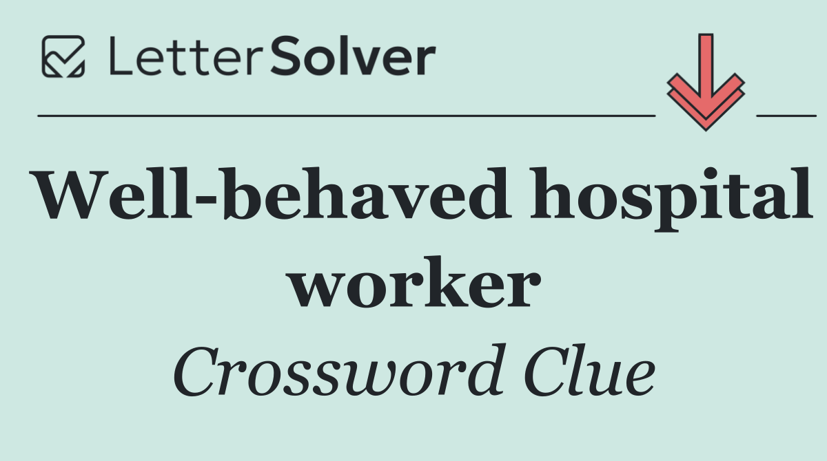 Well behaved hospital worker