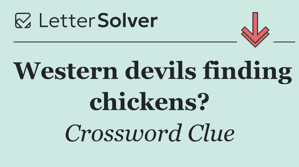 Western devils finding chickens?