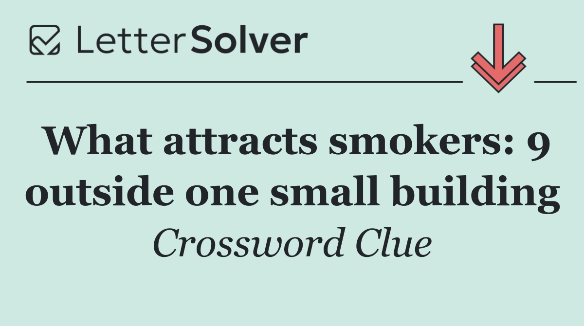 What attracts smokers: 9 outside one small building