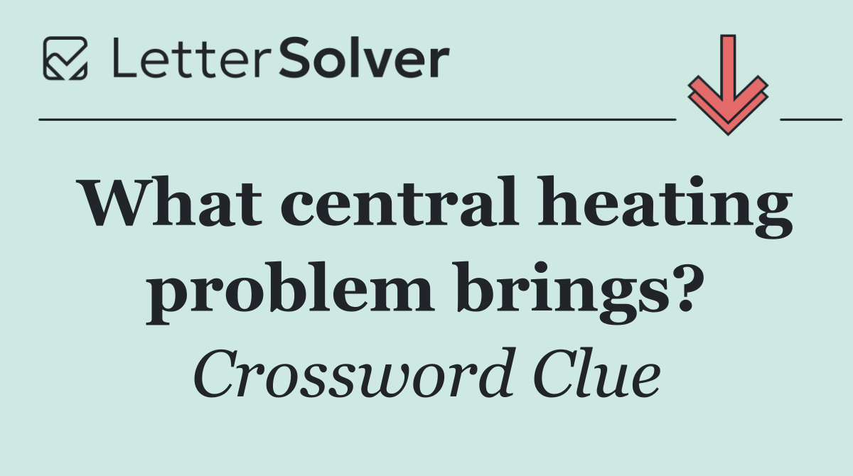 What central heating problem brings?