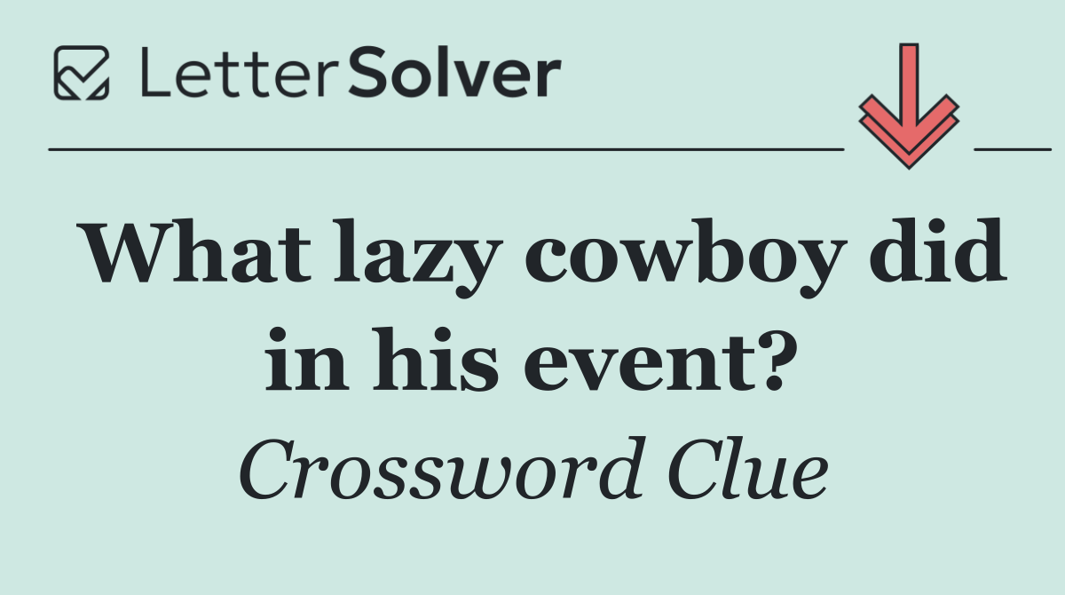 What lazy cowboy did in his event?