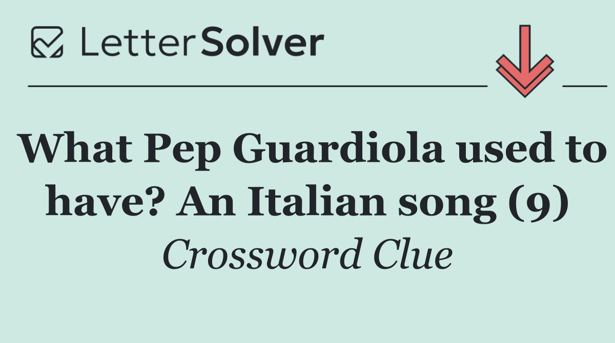 What Pep Guardiola used to have? An Italian song (9)