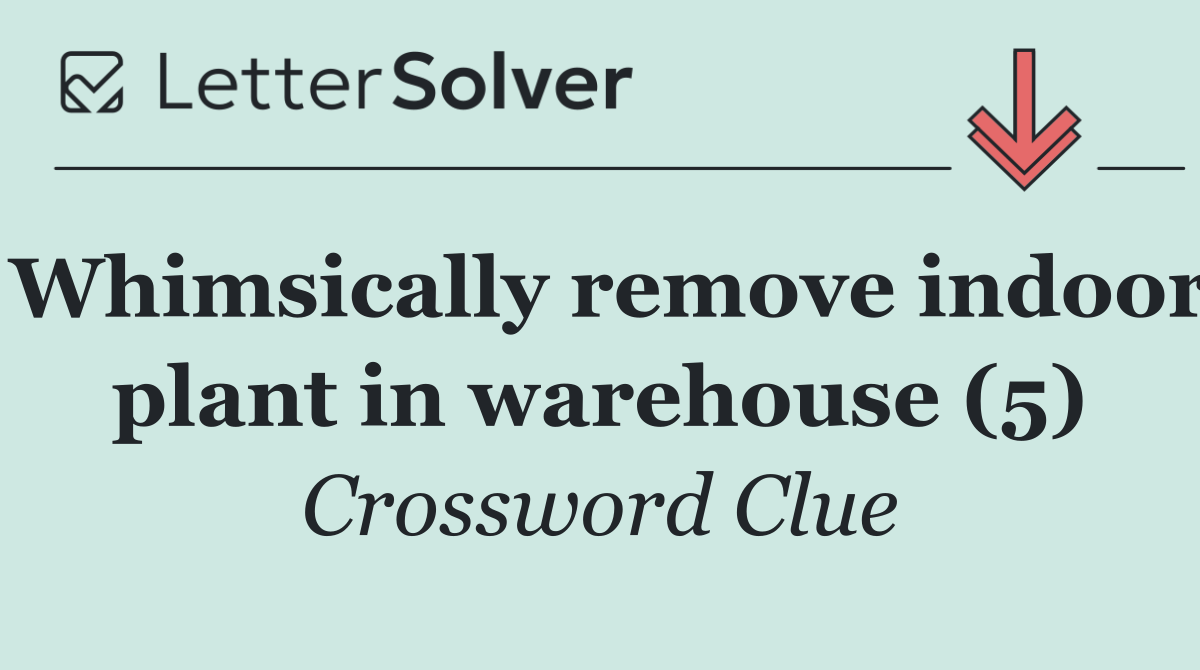 Whimsically remove indoor plant in warehouse (5)