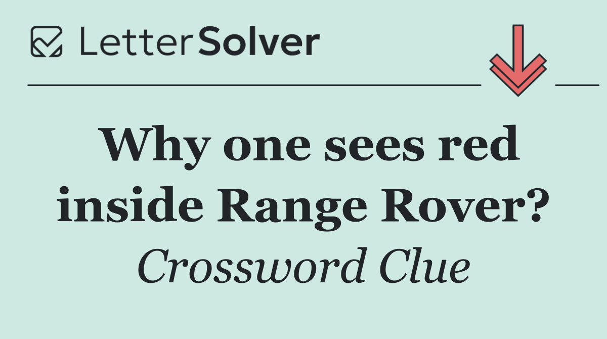 Why one sees red inside Range Rover?