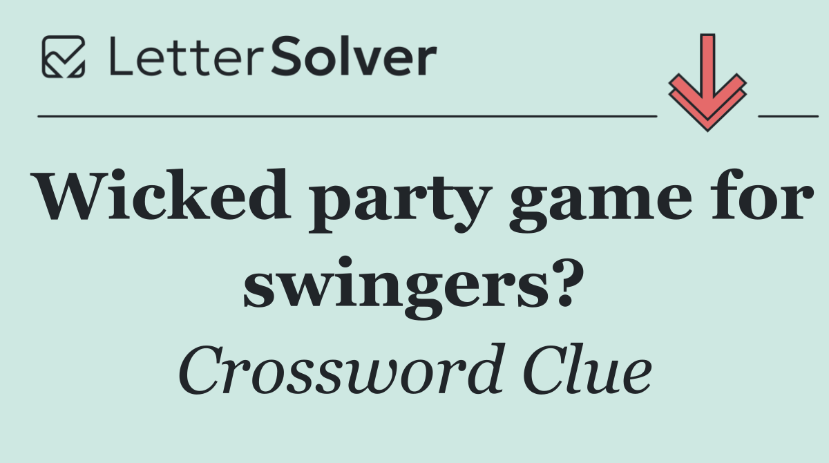 Wicked party game for swingers?