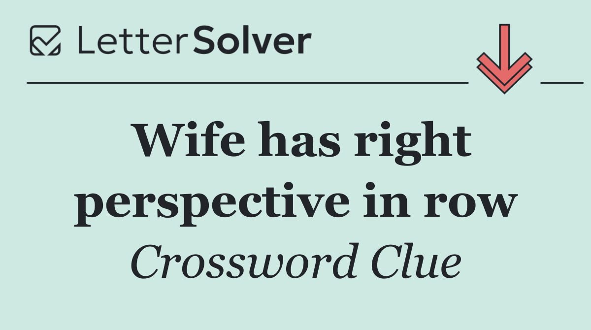 Wife has right perspective in row