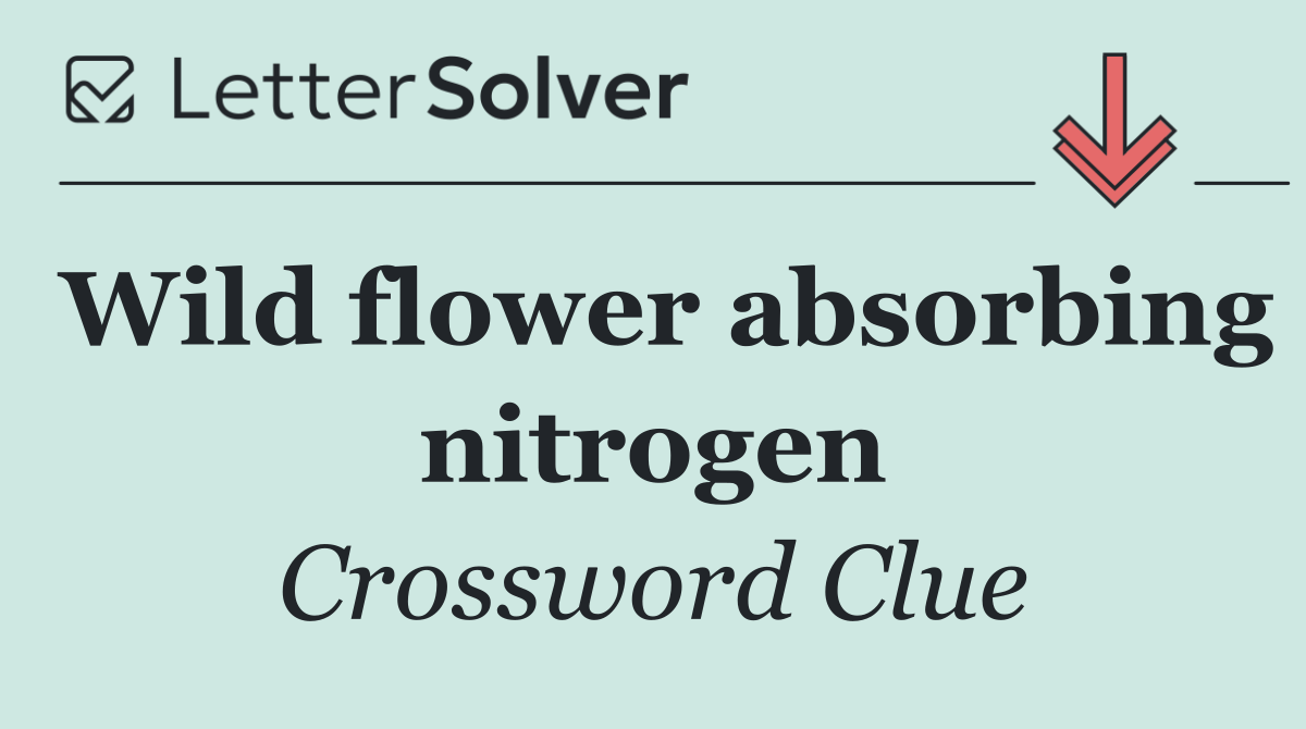 Wild flower absorbing nitrogen