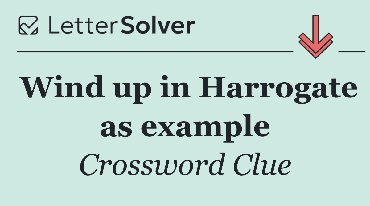 Wind up in Harrogate as example