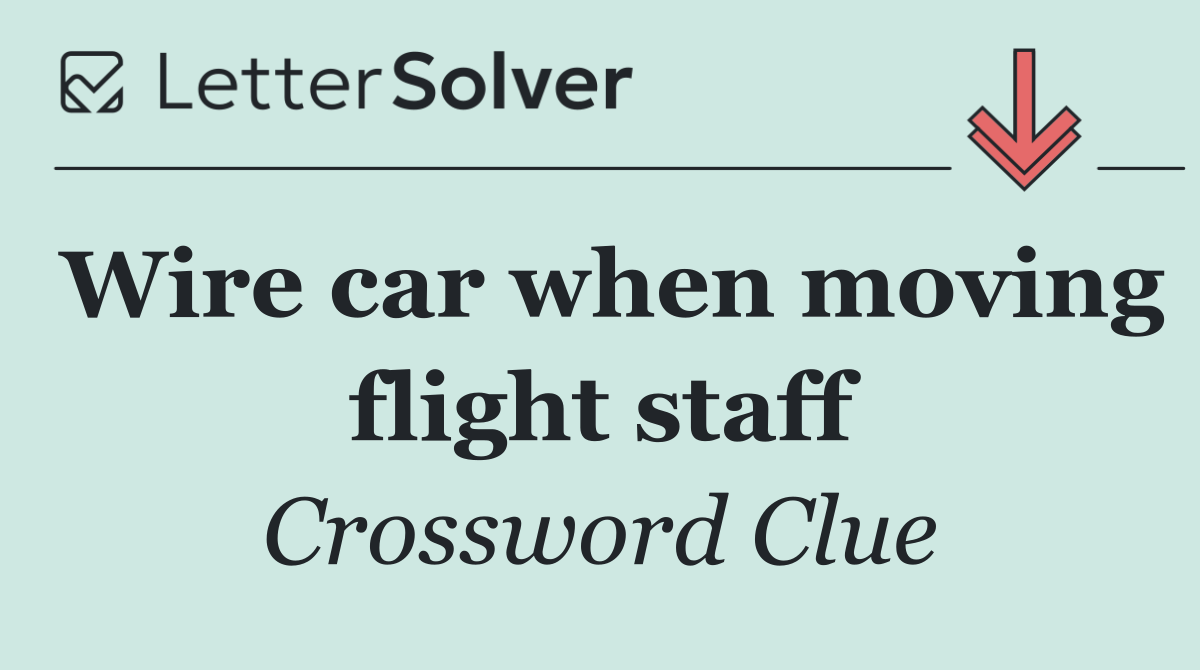 Wire car when moving flight staff